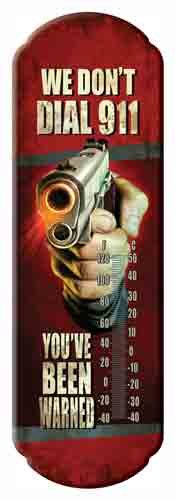 1391.jpg RIVERS EDGE THERMOMETER - "WE DON'T DIAL 911"